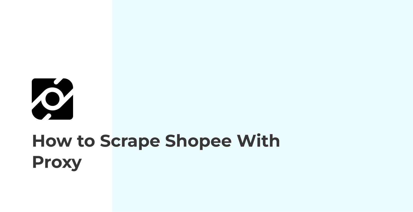 How to Scrape Shopee With Proxy